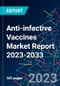 Anti-infective Vaccines Market Report 2023-2033 - Product Thumbnail Image