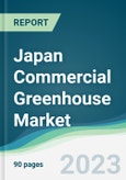 Japan Commercial Greenhouse Market - Forecasts from 2023 to 2028- Product Image