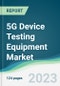 5G Device Testing Equipment Market - Forecasts from 2023 to 2028 - Product Thumbnail Image