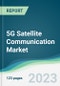 5G Satellite Communication Market - Forecasts from 2023 to 2028 - Product Thumbnail Image