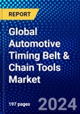 Global Automotive Timing Belt & Chain Tools Market (2023-2028) Competitive Analysis, Impact of Covid-19, Ansoff Analysis- Product Image