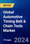 Global Automotive Timing Belt & Chain Tools Market (2023-2028) Competitive Analysis, Impact of Covid-19, Ansoff Analysis - Product Image