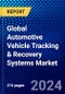 Global Automotive Vehicle Tracking & Recovery Systems Market (2023-2028) Competitive Analysis, Impact of Covid-19, Ansoff Analysis - Product Image