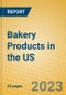 Bakery Products in the US - Product Image