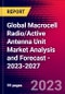 Global Macrocell Radio/Active Antenna Unit Market Analysis and Forecast - 2023-2027 - Product Thumbnail Image