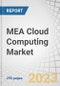 MEA Cloud Computing Market by Offering (Service Model (laaS, PaaS, and SaaS)), Deployment Mode (Public Cloud, Private Cloud, and Hybrid Cloud), Vertical (BFSI, Energy and Utilities, and Manufacturing) and Region - Forecast to 2028 - Product Image