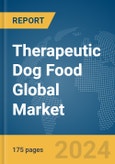 Therapeutic Dog Food Global Market Report 2024- Product Image