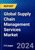 Global Supply Chain Management Services Market (2023-2028) Competitive Analysis, Impact of Covid-19, Ansoff Analysis- Product Image