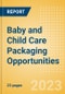 Baby and Child Care Packaging Opportunities - New Packaging Formats and Value-added Features - Product Image