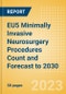 EU5 Minimally Invasive Neurosurgery Procedures Count and Forecast to 2030 - Product Thumbnail Image
