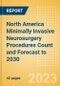 North America Minimally Invasive Neurosurgery Procedures Count and Forecast to 2030 - Product Thumbnail Image