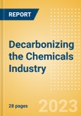 Decarbonizing the Chemicals Industry - Trends, Assessing Technologies, Challenges and Case Studies- Product Image