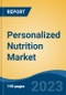 Personalized Nutrition Market - Global Industry Size, Share, Trends, Opportunities and Forecast, 2018-2028 - Product Image