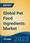 Global Pet Food Ingredients Market - Global Industry Size, Share, Trends, Opportunities and Forecast, 2018-2028 - Product Thumbnail Image
