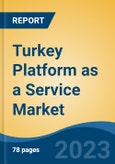 Turkey Platform as a Service Market Competition, Forecast and Opportunities, 2028- Product Image