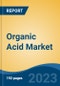 Organic Acid Market - Global Industry Size, Share, Trends, Opportunities and Forecast, 2018-2028 - Product Image