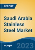 Saudi Arabia Stainless Steel Market Competition, Forecast and Opportunities, 2028- Product Image