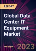 Global Data Center IT Equipment Market 2023-2027- Product Image