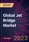 Global Jet Bridge Market 2023-2027 - Product Thumbnail Image