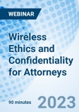 Wireless Ethics and Confidentiality for Attorneys - Webinar (Recorded)- Product Image