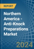 Northern America - Anti-Knock Preparations - Market Analysis, Forecast, Size, Trends and Insights- Product Image