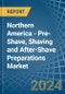 Northern America - Pre-Shave, Shaving and After-Shave Preparations (Excluding Soap in Blocks) - Market Analysis, Forecast, Size, Trends and insights - Product Thumbnail Image