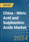 China - Nitric Acid and Sulphonitric Acids - Market Analysis, Forecast, Size, Trends and Insights - Product Image