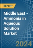Middle East - Ammonia in Aqueous Solution - Market Analysis, Forecast, Size, Trends and insights- Product Image