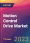 Motion Control Drive Market Size, Market Share, Application Analysis, Regional Outlook, Growth Trends, Key Players, Competitive Strategies and Forecasts - 2023 to 2031 - Product Image