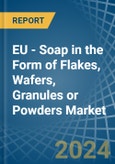 EU - Soap in the Form of Flakes, Wafers, Granules or Powders - Market Analysis, Forecast, Size, Trends and insights- Product Image