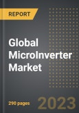 Global MicroInverter Market (2023 Edition): Analysis By Value and Volume, Product (Single-phase, Three-phase), Connectivity (On-grid, Off-grid), Power Rating, End-user, By Region, By Country: Market Insights and Forecast (2019-2029)- Product Image