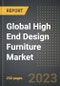 Global High End Design Furniture Market (2023 Edition): Analysis By Type (Living and Bedroom, Kitchen, Bathroom, Lighting and Outdoor), By Distribution Channel, Distribution Channel, By Region, By Country: Market Insights and Forecast (2019-2029) - Product Image