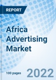 Africa Advertising Market Outlook | Analysis, Value, COVID-19 IMPACT, Forecast, Revenue, Trends, Industry, Size, Companies, Share & Growth: Market Forecast By Types, By Countries and Competitive Landscape- Product Image