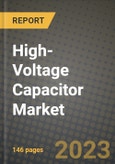 High-Voltage Capacitor Market Outlook Report - Industry Size, Trends, Insights, Market Share, Competition, Opportunities, and Growth Forecasts by Segments, 2022 to 2030- Product Image
