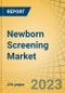 Newborn Screening Market by Product Technology Application End User - Global Forecast to 2030 - Product Image