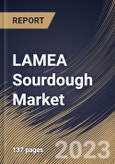 LAMEA Sourdough Market Size, Share & Industry Trends Analysis Report By Type (Type I, Type II, and Type III), By Application (Breads & Buns, Cakes & Pastries, Cookies, Pizza, and Others), By Ingredients, By Country and Growth Forecast, 2023 - 2030- Product Image