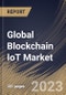 Global Blockchain IoT Market Size, Share & Industry Trends Analysis Report By Application, By Vertical, By Component, By Organization Size (Large Enterprises, and SMEs), By Regional Outlook and Forecast, 2023 - 2030 - Product Image