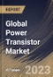 Global Power Transistor Market Size, Share & Industry Trends Analysis Report By Type (Bipolar Junction Transistor, Field Effect Transistor and Heterojunction Bipolar Transistor), By Technology, By Vertical, By Regional Outlook and Forecast, 2023 - 2030 - Product Thumbnail Image