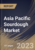 Asia Pacific Sourdough Market Size, Share & Industry Trends Analysis Report By Type (Type I, Type II, and Type III), By Application (Breads & Buns, Cakes & Pastries, Cookies, Pizza, and Others), By Ingredients, By Country and Growth Forecast, 2023 - 2030- Product Image