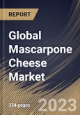 Global Mascarpone Cheese Market Size, Share & Industry Trends Analysis Report By Distribution Channel, By Type, By Application (Food & Beverages, Food Service Industry, and Retail & Household), By Regional Outlook and Forecast, 2023 - 2030- Product Image