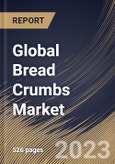 Global Bread Crumbs Market Size, Share & Industry Trends Analysis Report By Distribution Channel, By End-use, By Seasoning (Unflavoured, Italian, French, Cheese, Paprika, and Garlic), By Product, By Regional Outlook and Forecast, 2023 - 2030- Product Image