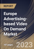 Europe Advertising-based Video On Demand Market Size, Share & Industry Trends Analysis Report By Device, By Vertical, By Advertisement Position (Mid-roll, Pre-roll, and Post-roll), By Enterprise Size, By Country and Growth Forecast, 2023 - 2030- Product Image