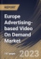 Europe Advertising-based Video On Demand Market Size, Share & Industry Trends Analysis Report By Device, By Vertical, By Advertisement Position (Mid-roll, Pre-roll, and Post-roll), By Enterprise Size, By Country and Growth Forecast, 2023 - 2030 - Product Thumbnail Image