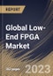 Global Low-End FPGA Market Size, Share & Industry Trends Analysis Report By Technology (SRAM, Antifuse, Flash, EEPROM), By Application, By Node Size (28-90 nm, Less Than 28 nm, and More Than 90 nm), By Regional Outlook and Forecast, 2023 - 2030 - Product Image