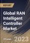 Global RAN Intelligent Controller Market Size, Share & Industry Trends Analysis Report By Function, By Component (Platform and Services), By Application (rApps and xApps), By Technology (4G and 5G), By Regional Outlook and Forecast, 2023 - 2030 - Product Thumbnail Image