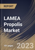 LAMEA Propolis Market Size, Share & Industry Trends Analysis Report By Product Type (Capsules & Tablets, Liquids and Others), By Distribution Channel (Retail Store, Online, and Others), By Country and Growth Forecast, 2023 - 2030- Product Image