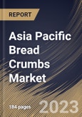 Asia Pacific Bread Crumbs Market Size, Share & Industry Trends Analysis Report By Distribution Channel, By End-use, By Seasoning (Unflavoured, Italian, French, Cheese, Paprika, and Garlic), By Product, By Country and Growth Forecast, 2023 - 2030- Product Image