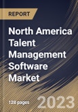 North America Talent Management Software Market Size, Share & Industry Trends Analysis Report By Solution, By Deployment, By Country and Growth Forecast, 2023 - 2030- Product Image