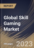 Global Skill Gaming Market Size, Share & Industry Trends Analysis Report By Skill Type (Mental, and Physical), By Game Genre, By Regional Outlook and Forecast, 2023 - 2030- Product Image