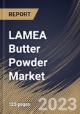 LAMEA Butter Powder Market Size, Share & Industry Trends Analysis Report By Source (Milk, Peanut, Almond, Cocoa and Others), By Distribution Channel, By Country and Growth Forecast, 2023 - 2030- Product Image